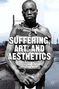Suffering, Art, and Aesthetics