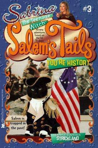 You're History (Sabrina the Teenage Witch, Salem's Tails #3)