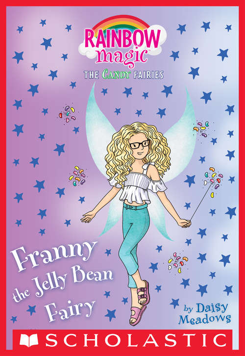 Book cover of Franny the Jelly Bean Fairy: A Rainbow Magic Book (The Sweet Fairies #3)