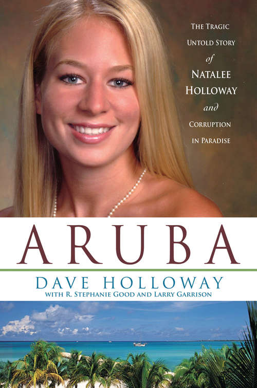 Aruba: The Tragic Untold Story of Natalee Holloway and Corruption in Paradise
