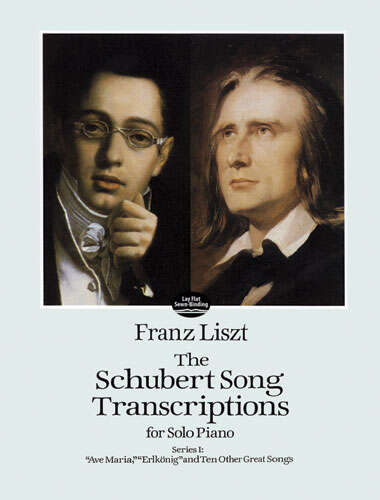 Book cover of The Schubert Song Transcriptions for Solo Piano/Series I: "Ave Maria," "Erlkonig" and Ten Other Great Songs (Dover Classical Piano Music)
