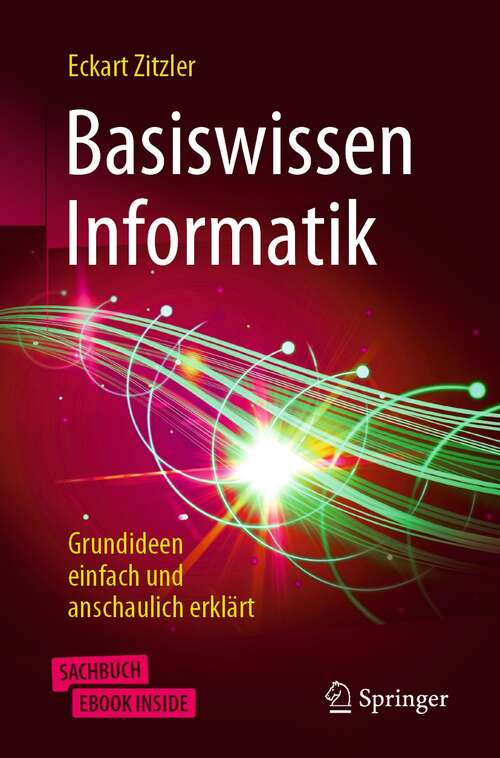 Book cover of Basiswissen Informatik: Grundideen einfach und anschaulich erklärt (2. Aufl. 2021)