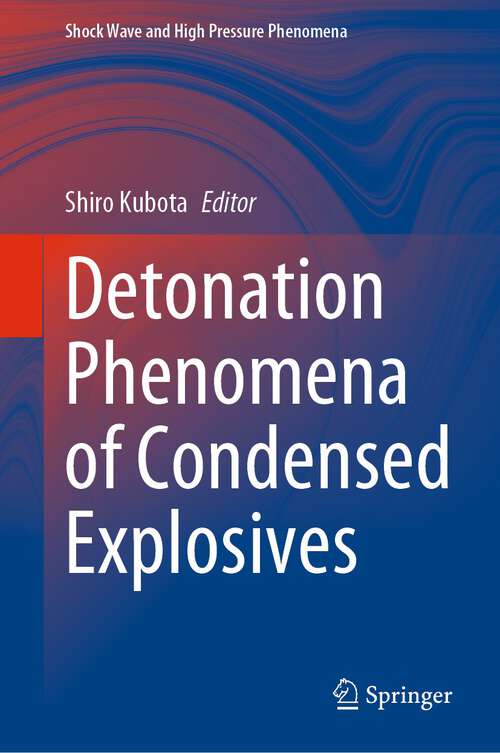 Book cover of Detonation Phenomena of Condensed Explosives (1st ed. 2023) (Shock Wave and High Pressure Phenomena)