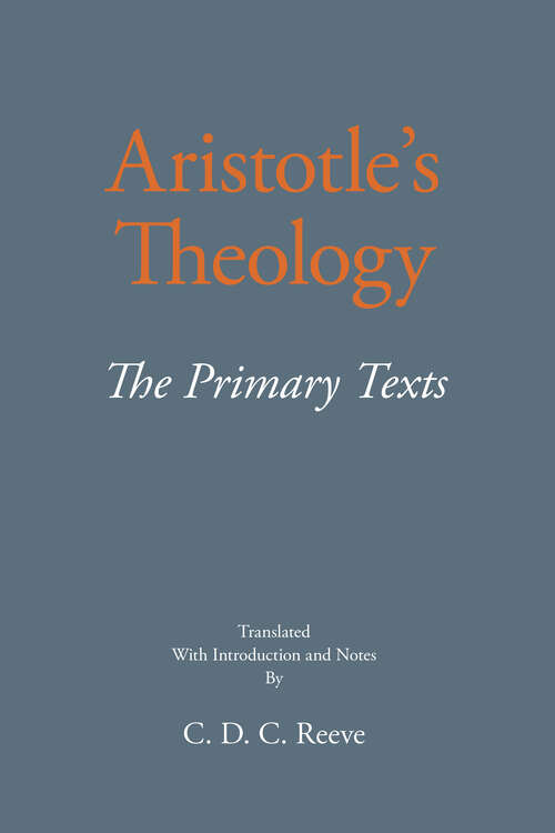 Aristotle's Theology: The Primary Texts (The New Hackett Aristotle)
