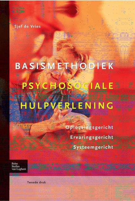 Book cover of Basismethodiek psychosociale hulpverlening: Oplossingsgericht, ervaringsgericht, systeemgericht (Methodisch werken)