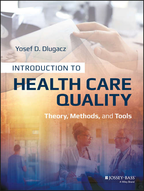 Book cover of Introduction to Health Care Quality: Theory, Methods, and Tools