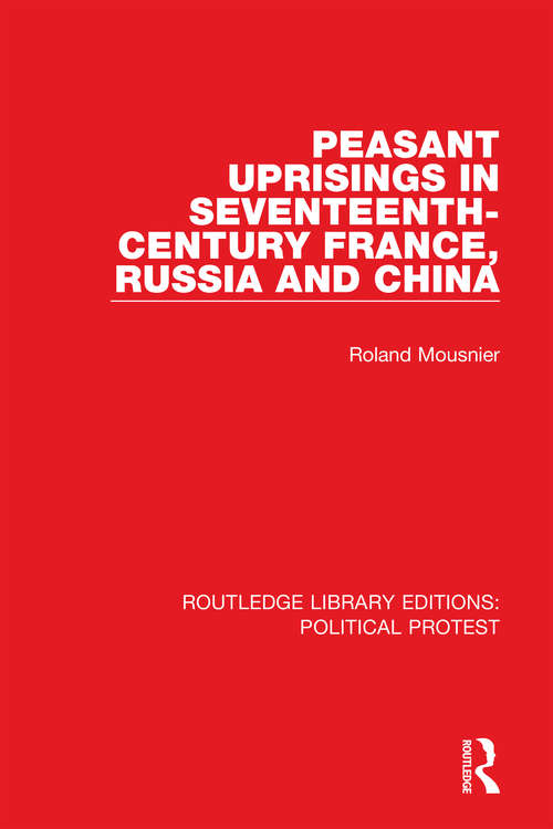 Book cover of Peasant Uprisings in Seventeenth-Century France, Russia and China (Routledge Library Editions: Political Protest #15)
