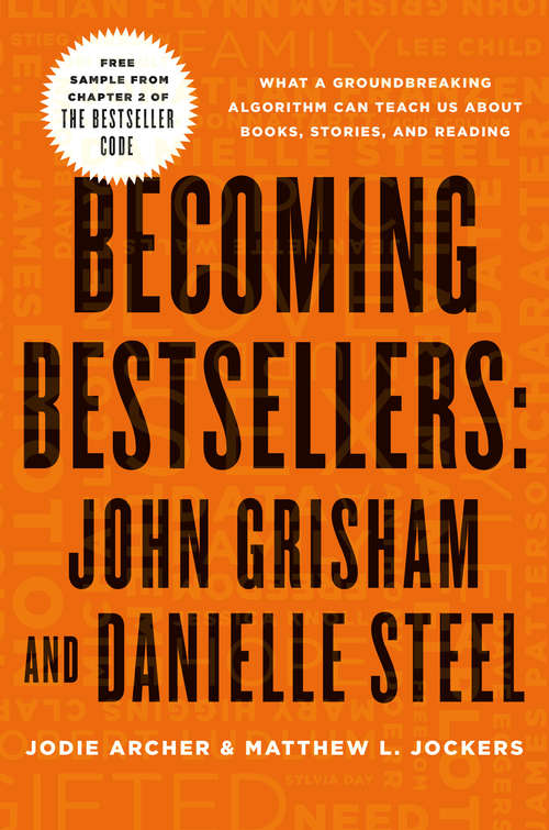 Book cover of Becoming Bestsellers: John Grisham and Danielle Steel (Sample from Chapter 2 of THE BESTSELLER CODE)