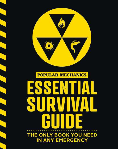Book cover of The Popular Mechanics Essential Survival Guide: The Only Book You Need in Any Emergency