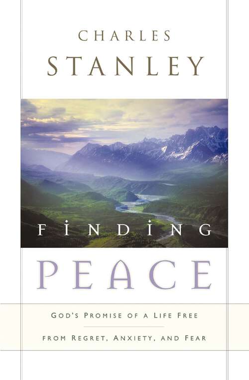 Book cover of Finding Peace: God's Promise of a Life Free from Regret, Anxiety, and Fear (Thorndike Inspirational Ser.)