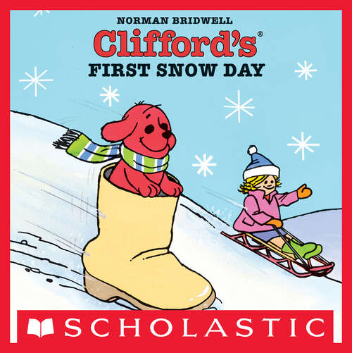 Book cover of Clifford's First Snow Day (Clifford the Big Red Dog)
