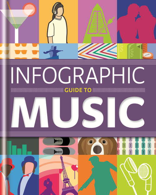 Book cover of Infographic Guide to Music (Infographic Guides)