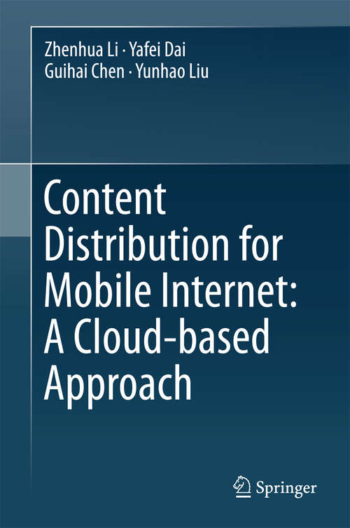 Book cover of Content Distribution for Mobile Internet: A Cloud-based Approach