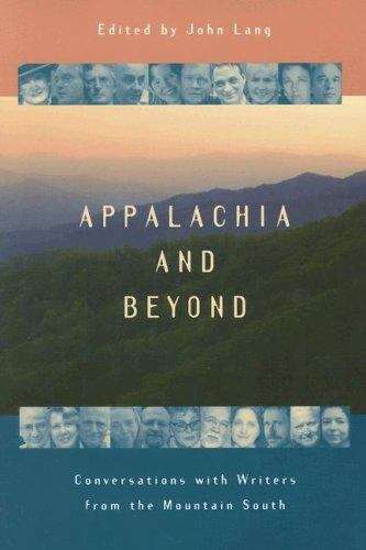 Appalachia and Beyond: Conversations with Writers From the Mountain South