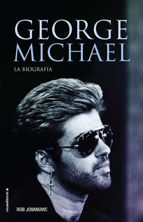 Book cover of George Michael. La biografía