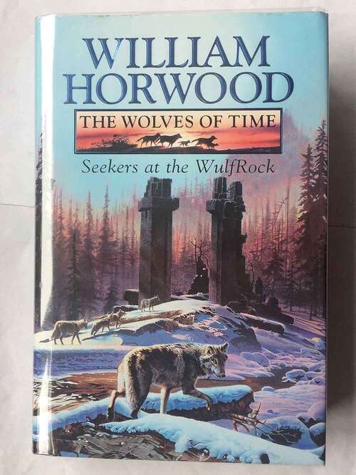 Book cover of The Wolves of Time: Seekers at the Wulfrock (Wolves of Time Volume 2)