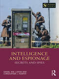 Intelligence and Espionage: Secrets And Spies (Seminar Studies)