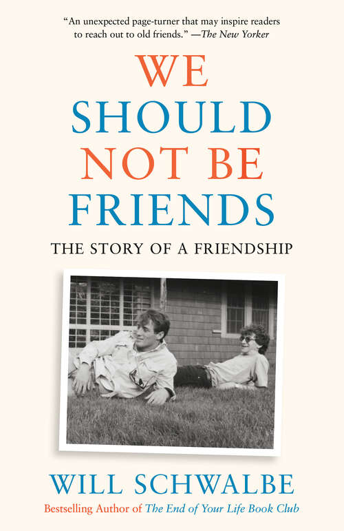 Book cover of We Should Not Be Friends: The Story of a Friendship