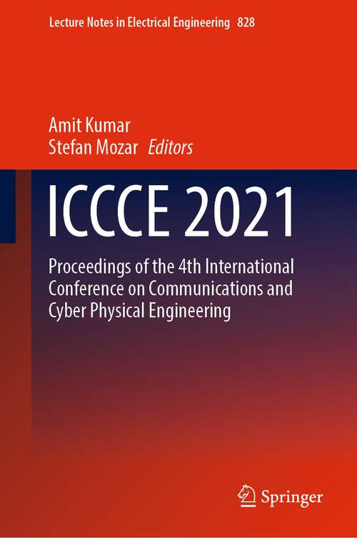 Book cover of ICCCE 2021: Proceedings of the 4th International Conference on Communications and Cyber Physical Engineering (1st ed. 2022) (Lecture Notes in Electrical Engineering #828)