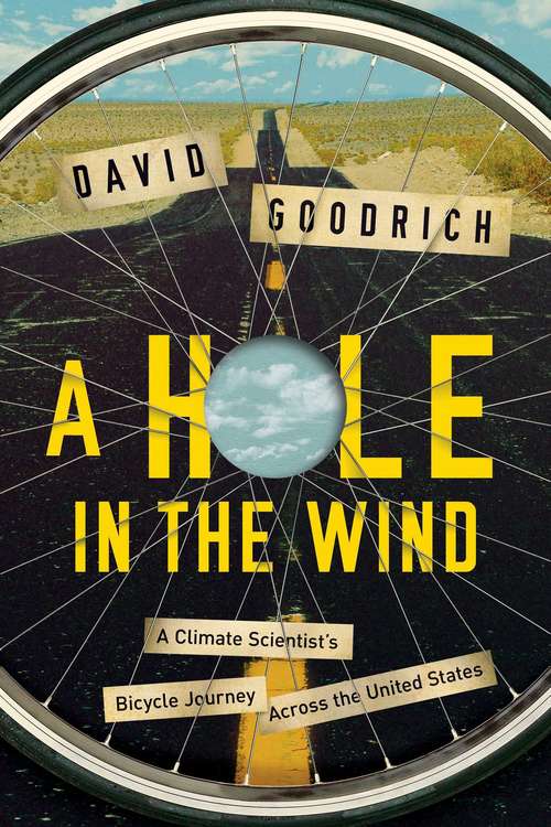 Book cover of A Hole in the Wind: A Climate Scientist's Bicycle Journey Across The United States