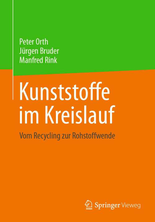 Book cover of Kunststoffe im Kreislauf: Vom Recycling zur Rohstoffwende (1. Aufl. 2022)