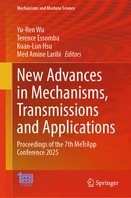 Book cover of New Advances in Mechanisms, Transmissions and Applications: Proceedings of the 7th MeTrApp Conference 2025 (Mechanisms and Machine Science #192)