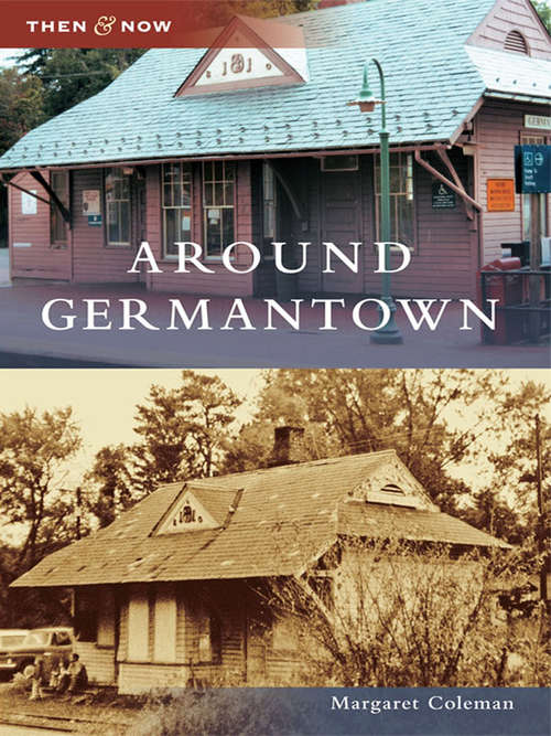 Book cover of Around Germantown (Then and Now)