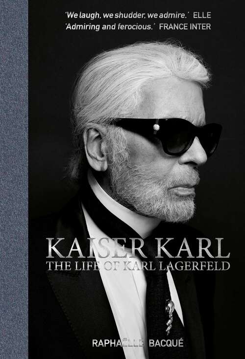 Book cover of Kaiser Karl: The Life of Karl Lagerfeld