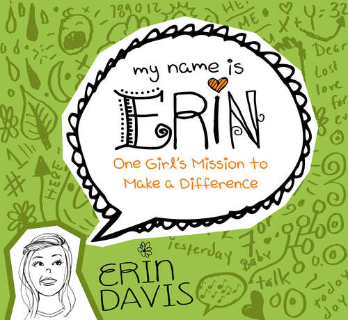 Book cover of My Name is Erin: One Girl's Mission to Make a Difference (New Edition) (My Name is Erin Series)