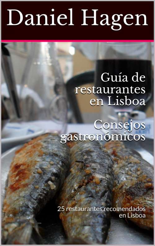 Book cover of Guía de restaurantes en Lisboa: Consejos gastronómicos