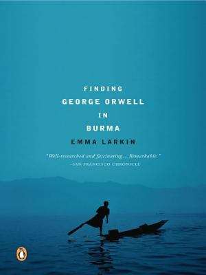 Book cover of Finding George Orwell in Burma: Travels In A Police State