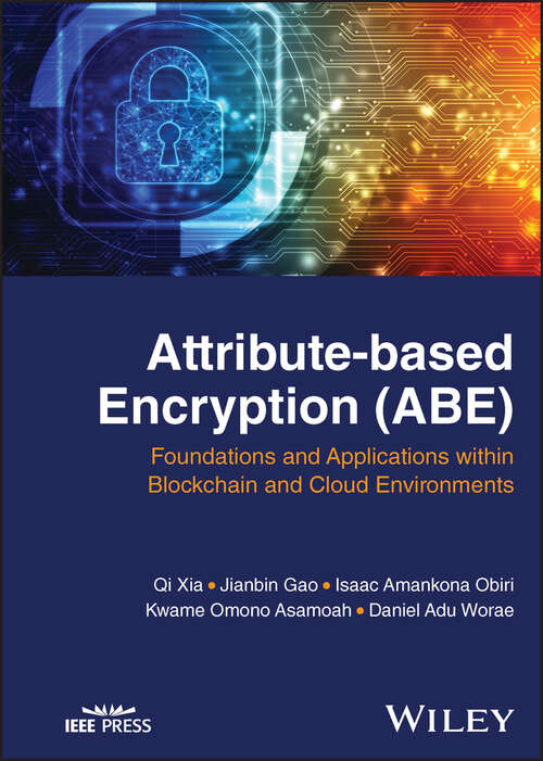 Book cover of Attribute-based Encryption (ABE): Foundations and Applications within Blockchain and Cloud Environments