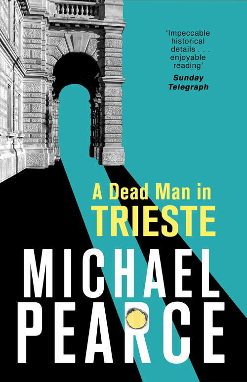 A Dead Man in Trieste: atmospheric historical crime from an award-winning author