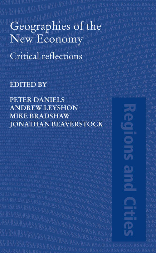 Geographies of the New Economy: Critical Reflections (Regions and Cities)