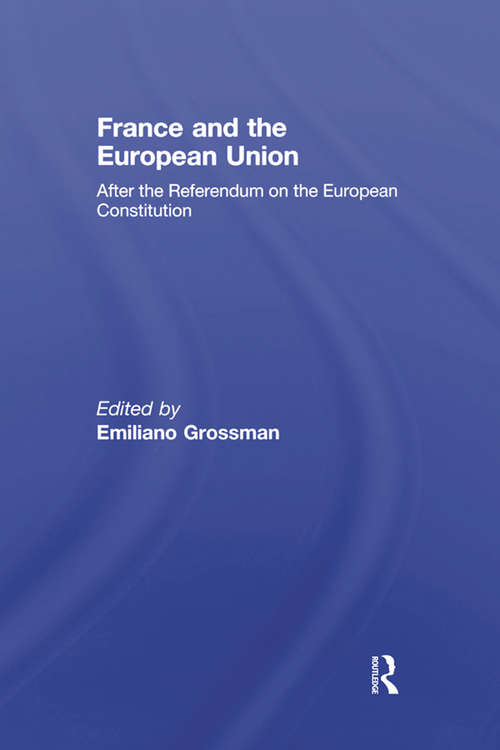 Book cover of France and the European Union: After the Referendum on the European Constitution (Journal of European Public Policy Series)
