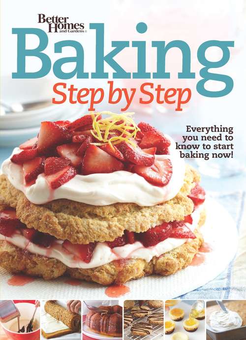 Book cover of Better Homes and Gardens Baking Step by Step