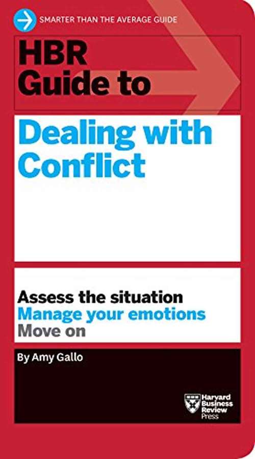 HBR Guide to Dealing with Conflict (HBR Guide)