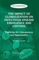 Book cover of THE IMPACT OF GLOBALIZATION ON INFECTIOUS DISEASE EMERGENCE AND CONTROL: Exploring the Consequences and Opportunities