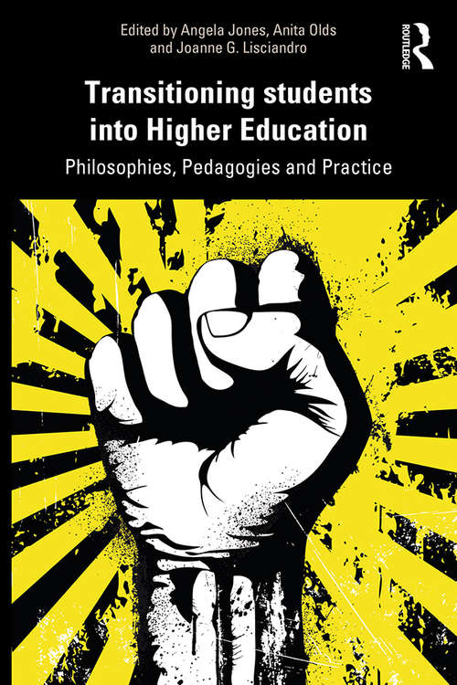 Transitioning Students in Higher Education: Philosophy, Pedagogy and Practice