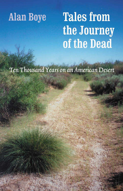 Book cover of Tales from the Journey of the Dead: Ten Thousand Years on an American Desert