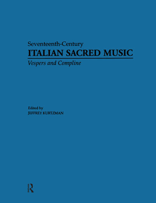 Vesper and Compline Music for Multiple Choirs (Seventeenth Century Italian Sacred Music in Twenty Five)