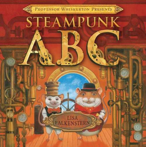 Book cover of Professor Whiskerton Presents Steampunk ABC