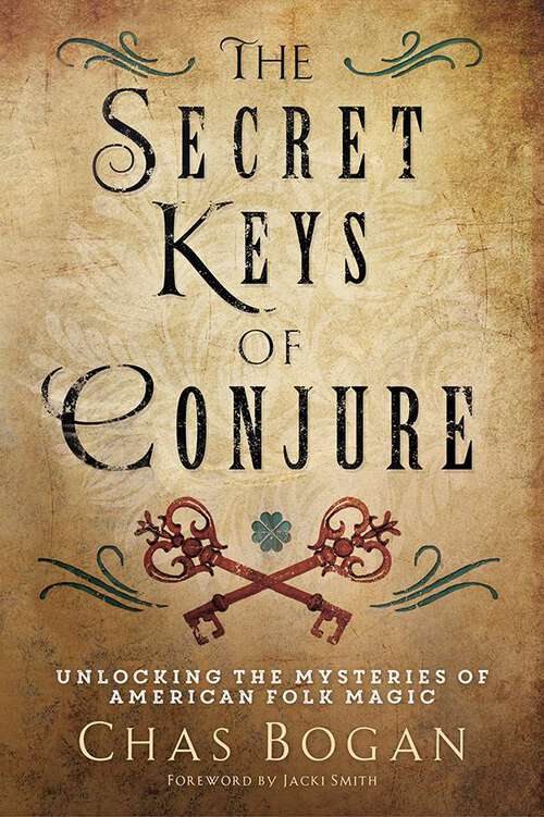 Book cover of The Secret Keys of Conjure: Unlocking the Mysteries of American Folk Magic