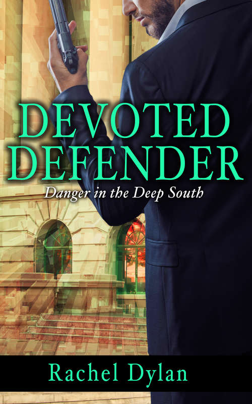 Devoted Defender (Danger in the Deep South #2)