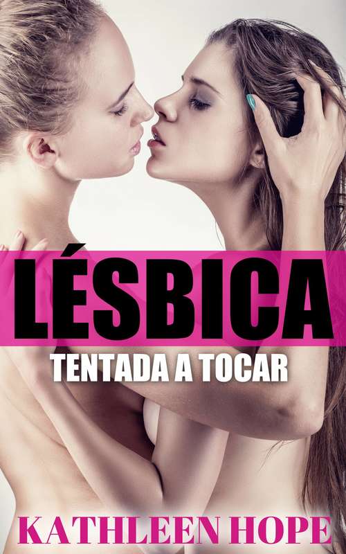 Book cover of Lésbica: Tentada A Tocar