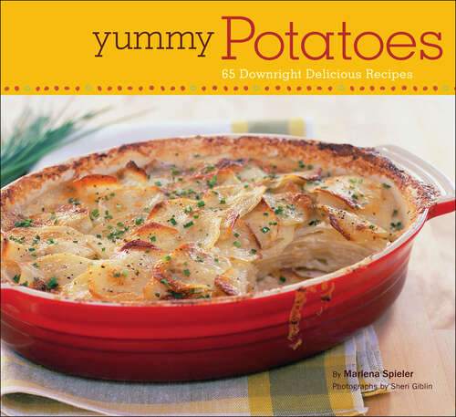 Book cover of Yummy Potatoes: 65 Downright Delicious Recipes