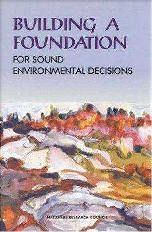 Book cover of Building A Foundation For Sound Environmental Decisions