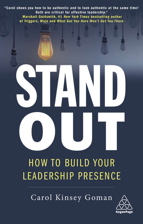 Book cover of Stand Out: How to Build Your Leadership Presence