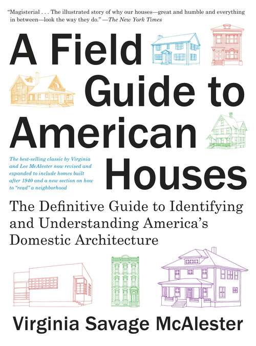 Book cover of A Field Guide to American Houses: The Definitive Guide to Identifying and Understanding America's Domestic Architecture