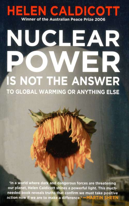 Book cover of Nuclear Power Is Not The Answer To Global Warming Or Anything Else